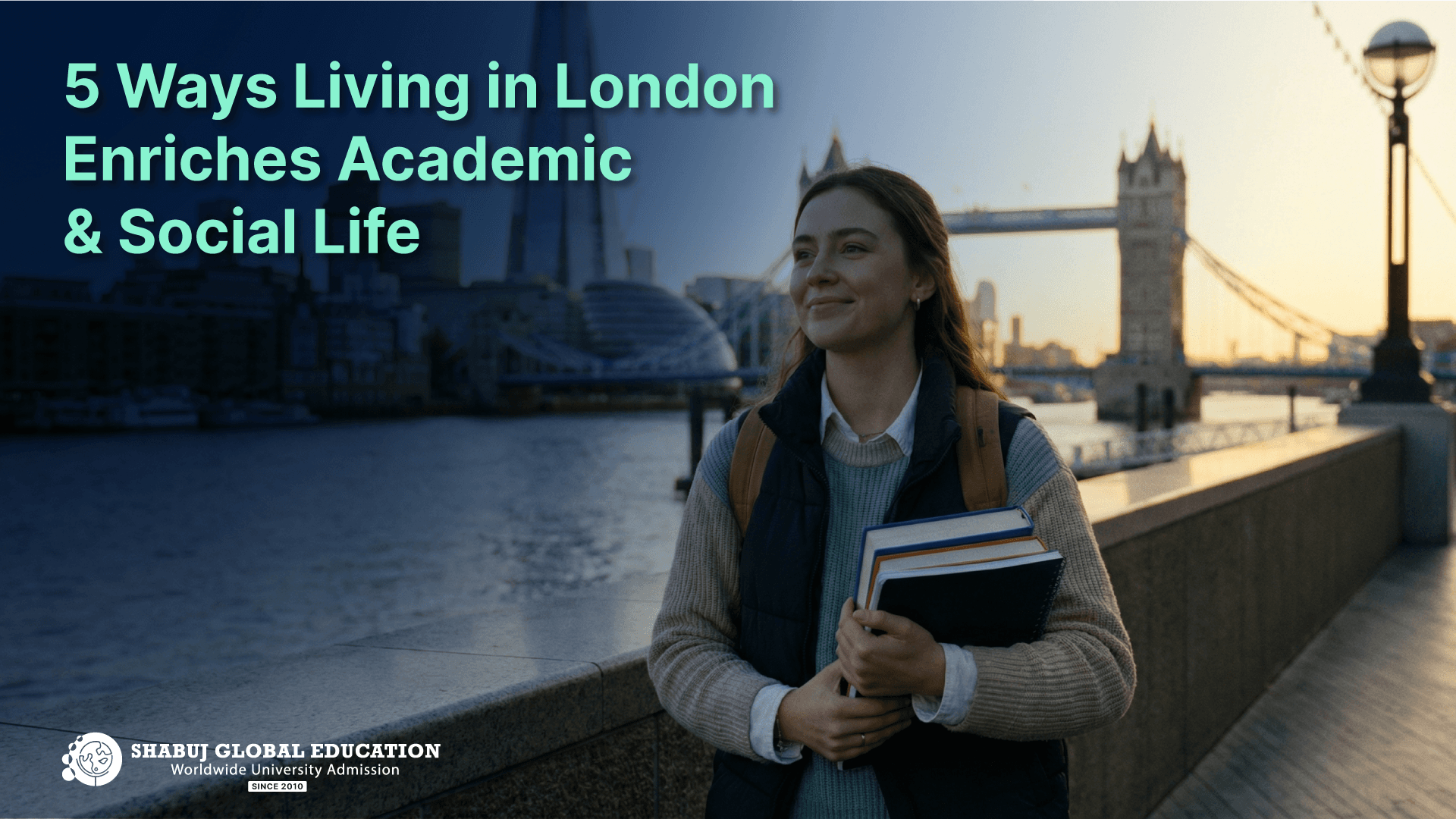 5 Ways Living in London Enriches Academic & Social Life