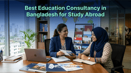 Best Education Consultancy in Bangladesh for Study Abroad