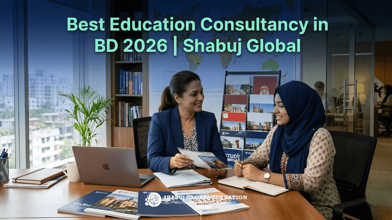 Best Education Consultancy in BD 2026 | Shabuj Global