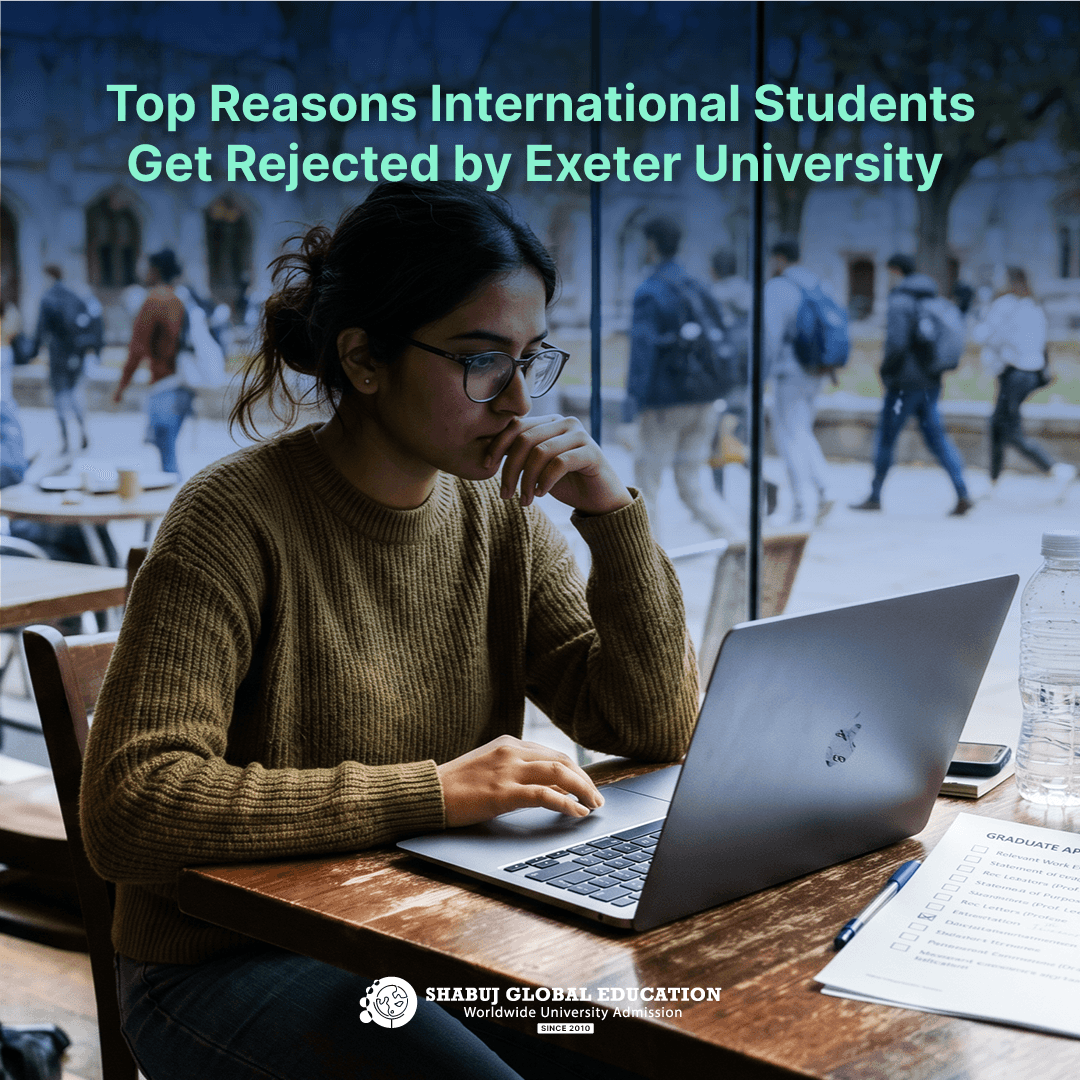 Top Reasons International Students Get Rejected by Exeter University