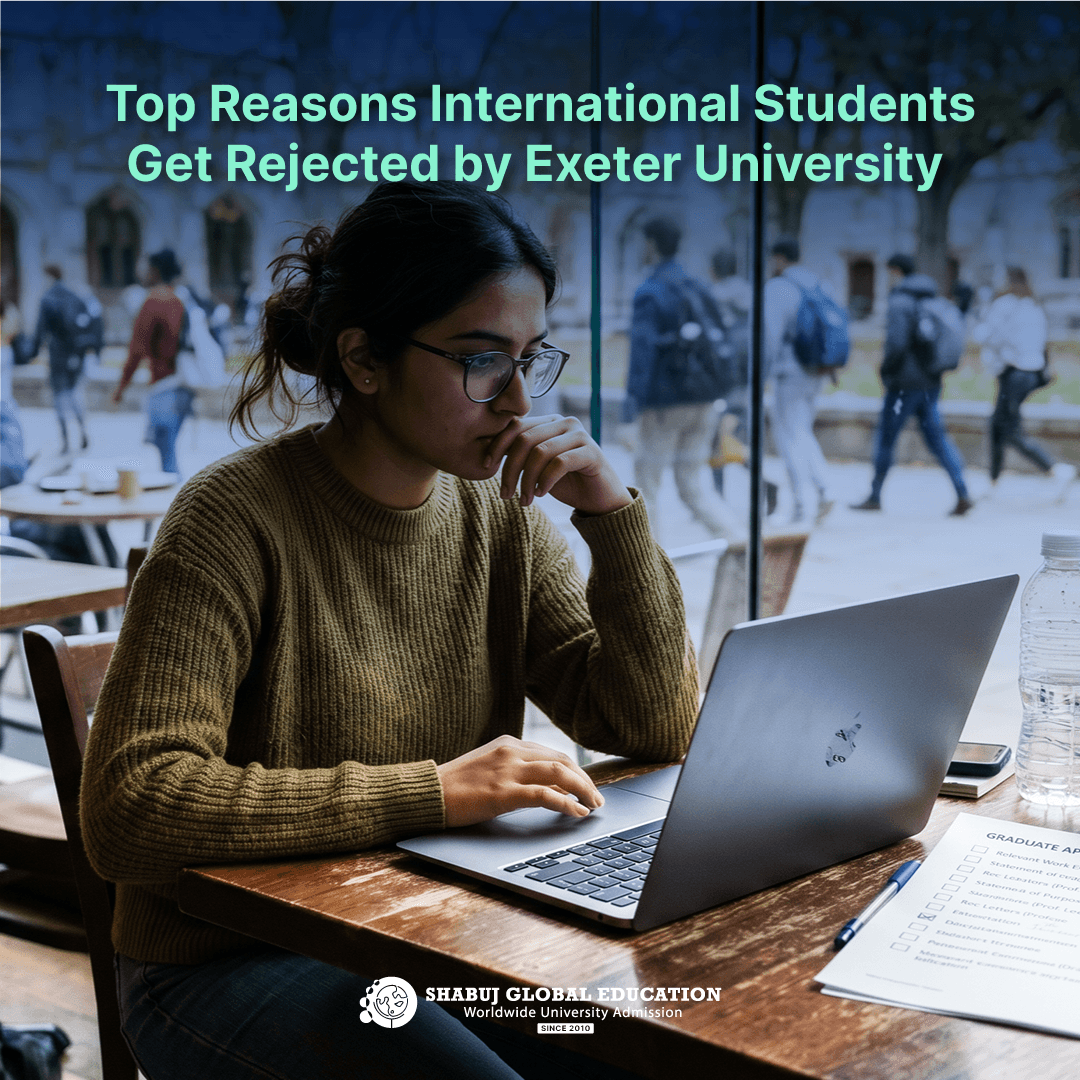 Top Reasons International Students Get Rejected by Exeter University