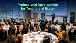 Professional Development for Teachers at Exeter